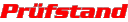 Prüfstand Prüfstand